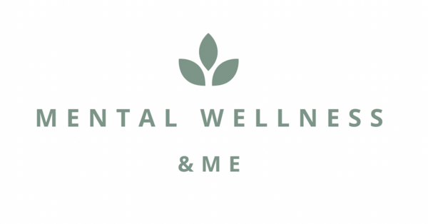 Mental Wellness and Me